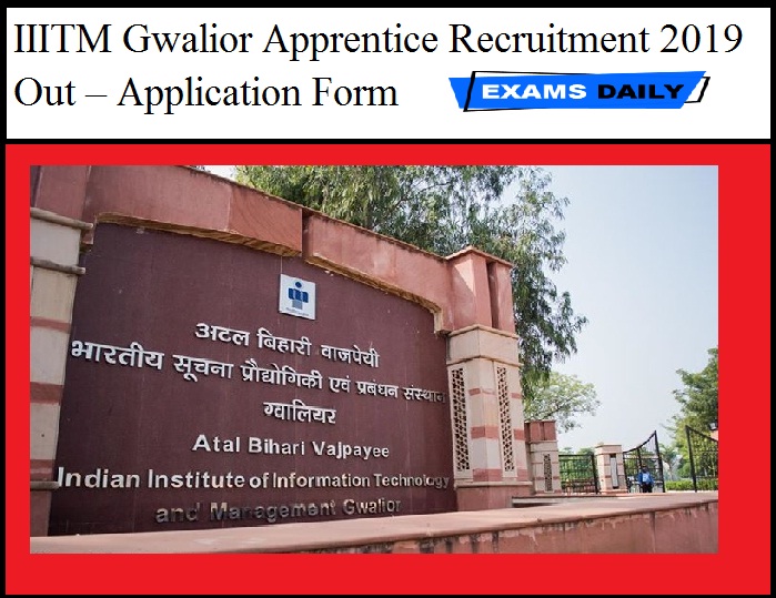 IIITM Gwalior Apprentice Recruitment 2019 Out – Application Form