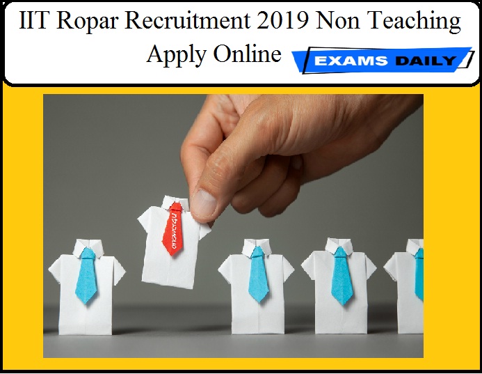 IIT Ropar Recruitment 2019 – Apply Online for Non Teaching Vacancies