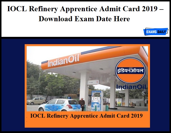 IOCL Refinery Apprentice Admit Card 2019 – Download Exam Date Here