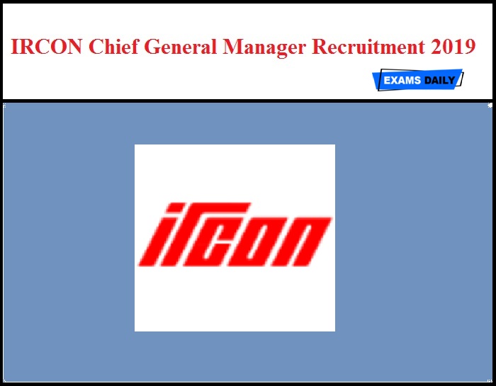 IRCON Chief General Manager Recruitment 2019