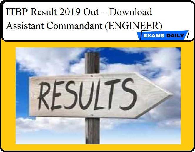 ITBP Result 2019 Out – Download Assistant Commandant (ENGINEER)