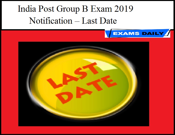 India Post Group B Exam 2019 Notification – Last Date