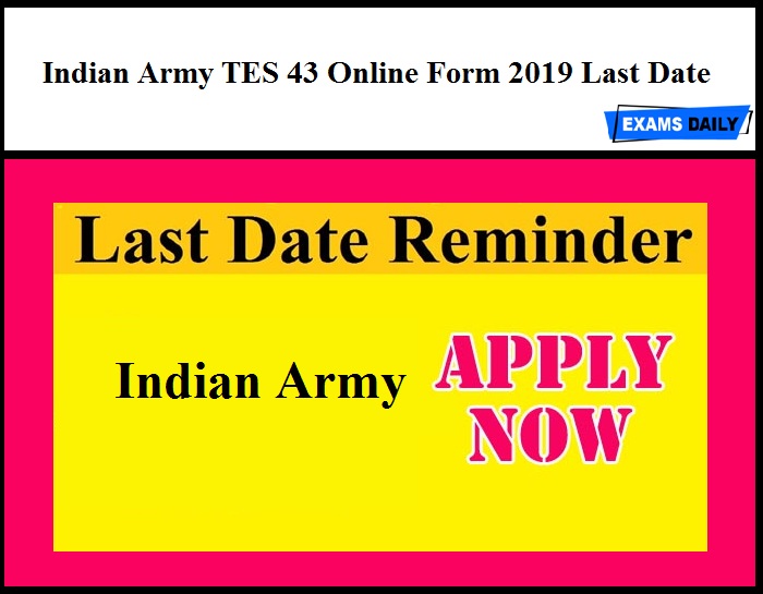 Indian Army TES 43 Online Form 2019 Last Date(13.11.2019)