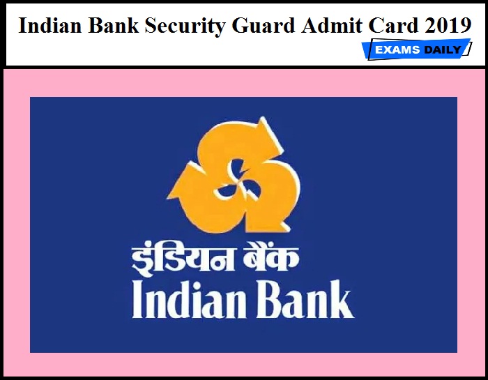 Indian Bank Security Guard Admit Card 2019
