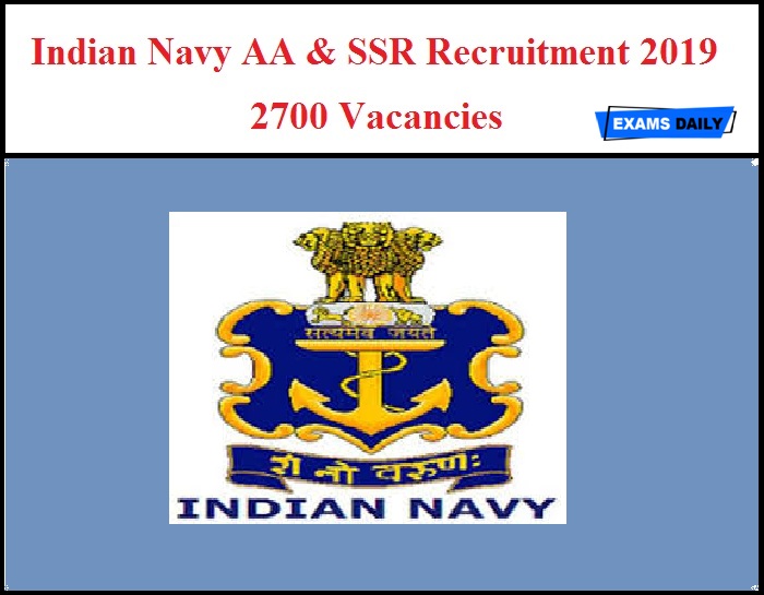 Indian Navy AA & SSR Recruitment 2019 Out – 2700 Vacancies