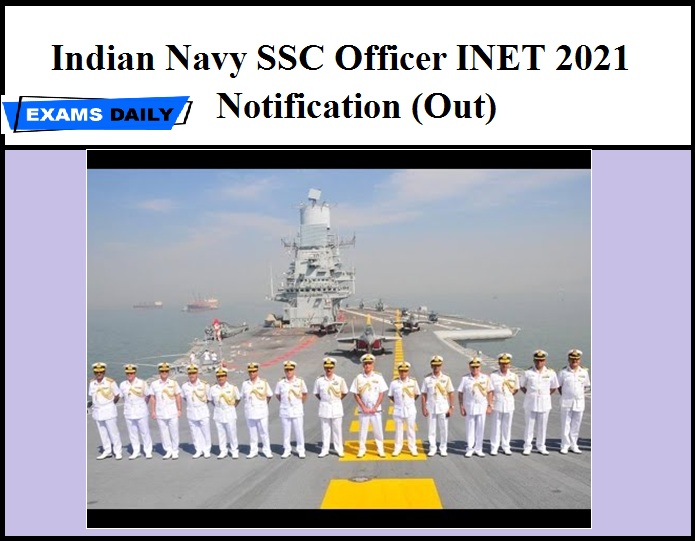 Indian Navy SSC Officer INET 2021 Notification (Out)