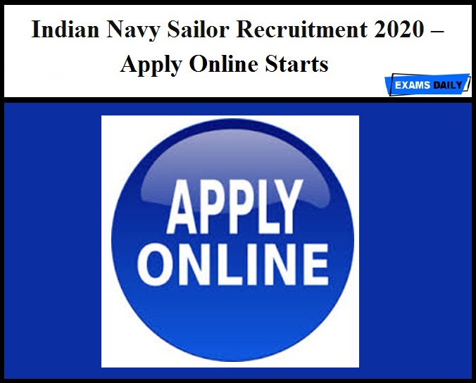 Indian Navy Sailor Recruitment 2020 – Apply Online Started for 400 MR Vacancy