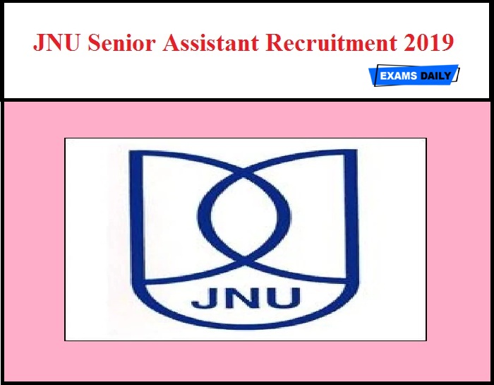 JNU Recruitment 2019 Out - Senior Assistant Vacancy