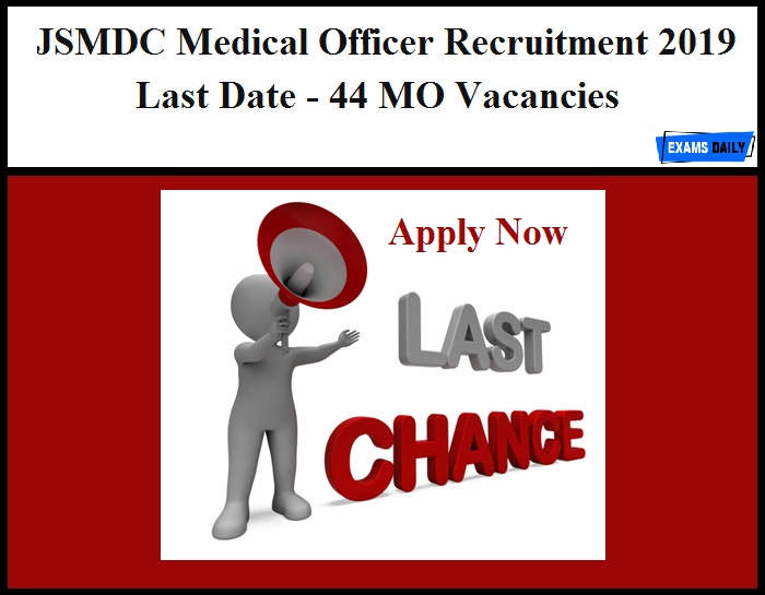 JSMDC Medical Officer Recruitment 2019 Last Date - 44 MO Vacancies