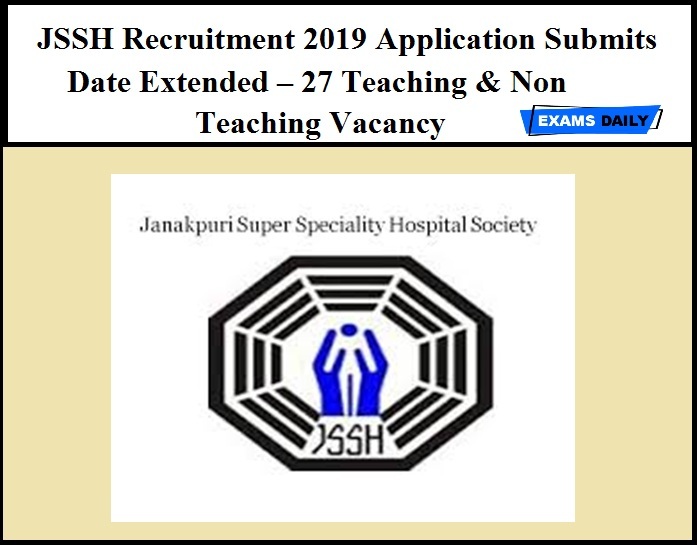 JSSH Recruitment 2019 Application Submits Date Extended – 27 Teaching & Non Teaching Vacancy