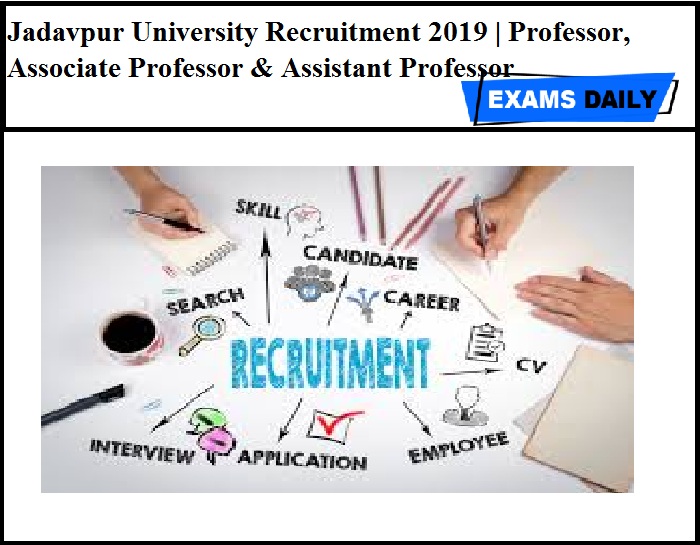 Jadavpur University Recruitment 2019 | Professor, Associate Professor & Assistant Professor