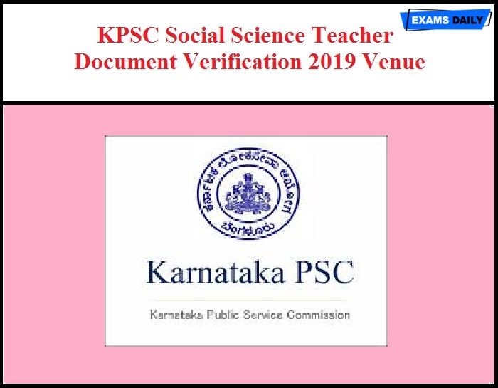 KPSC Social Science Teacher Document Verification 2019 Venue