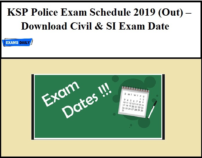 KSP Police Upcoming Exam Schedule 2019 (Out) – Download Karnataka CPC, APC, SRPC, PSI, RSI & KSRP Exam Date