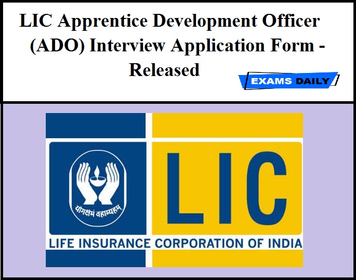LIC Apprentice Development Officer (ADO) Interview Application Form