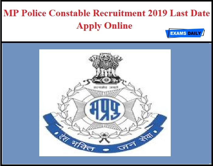 MP Police Constable Recruitment 2019 Last Date