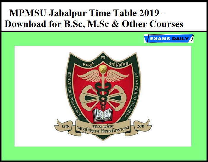 MPMSU Jabalpur Time Table 2019-2020 Released – Download for B.Sc, M.Sc, BAMS, BUMS & MBBS Courses