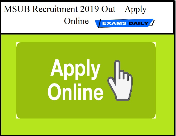 MSUB Recruitment 2019 Out – Apply Online for Accountant/Accounts Clerk