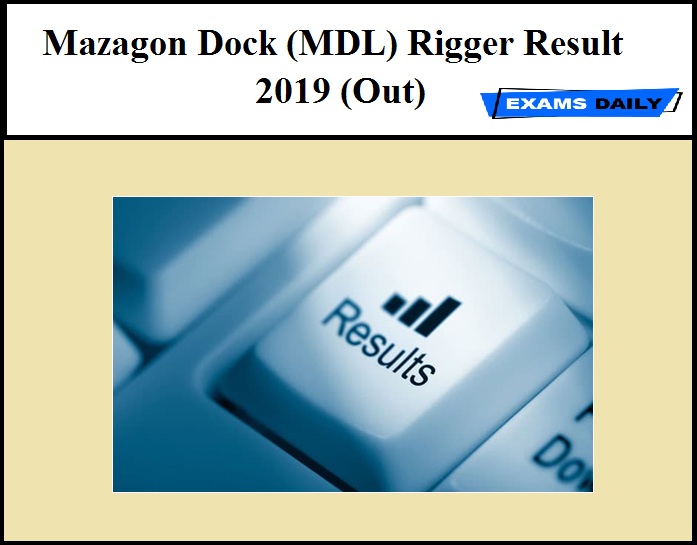Mazagon Dock (MDL) Rigger Result 2019 (Out) – Download Medical Test Date