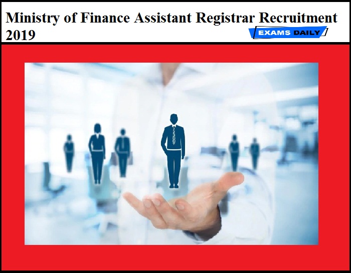 Ministry of Finance Assistant Registrar Recruitment 2019 Out – Apply of Recovery Officer for 30 Vacancies