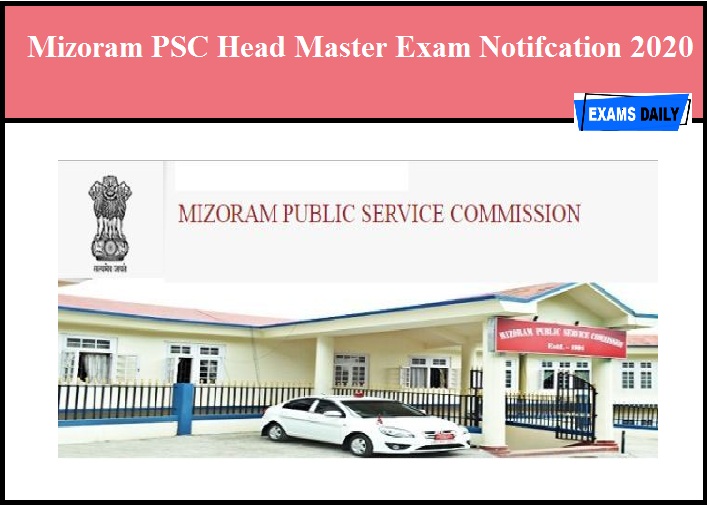 Mizoram PSC Head Master Exam Notifcation 2020