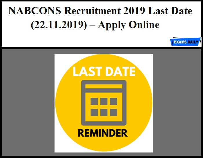NABCONS Recruitment 2019 Last Date (22.11.2019) – Apply Online