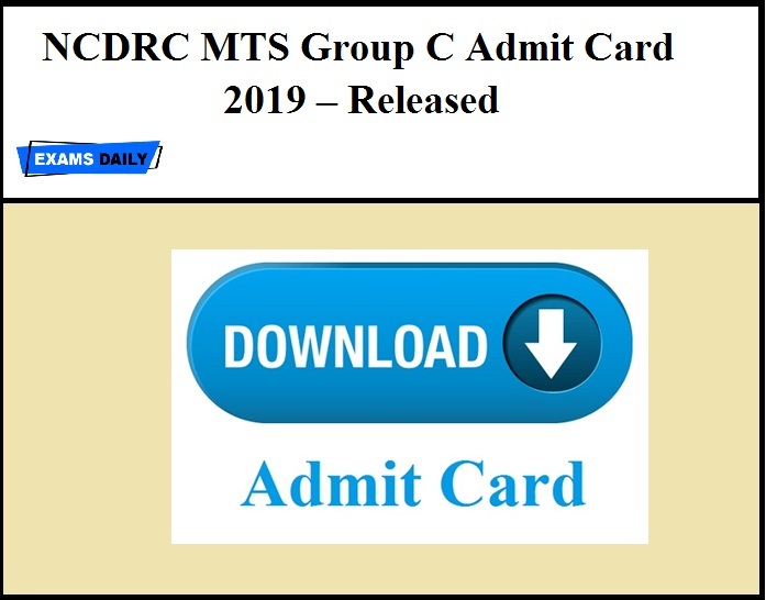 NCDRC MTS Group C Admit Card 2019 – Released
