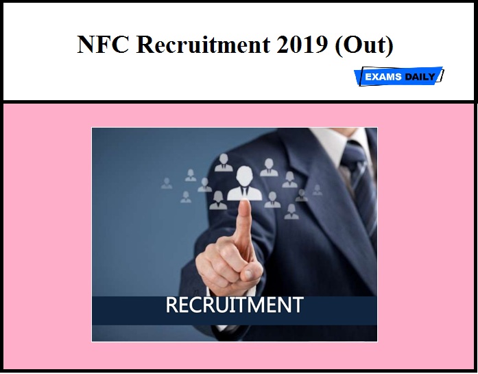 NFC Recruitment 2019 (Out) - Scientific Officer, Station Officer Vacancy