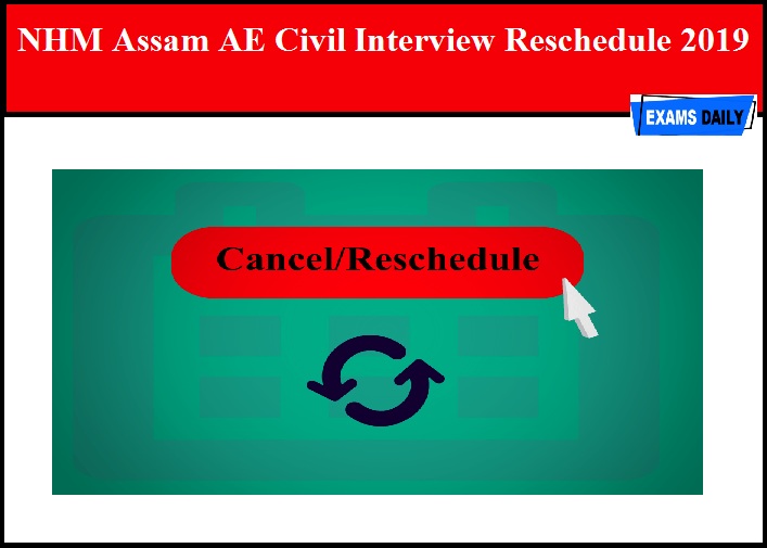 NHM Assam AE Civil Interview Reschedule 2019