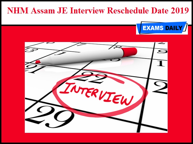 NHM Assam JE Interview Reschedule Date 2019 (Out) – Download Junior Engineer
