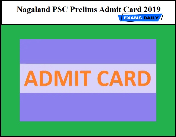 Nagaland PSC Prelims Admit Card 2019 Released