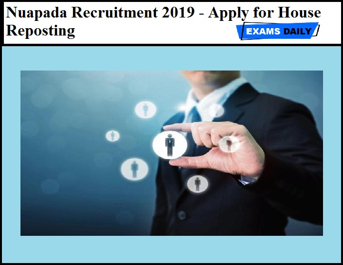 Nuapada Recruitment 2019 Out – Apply for House Reposting