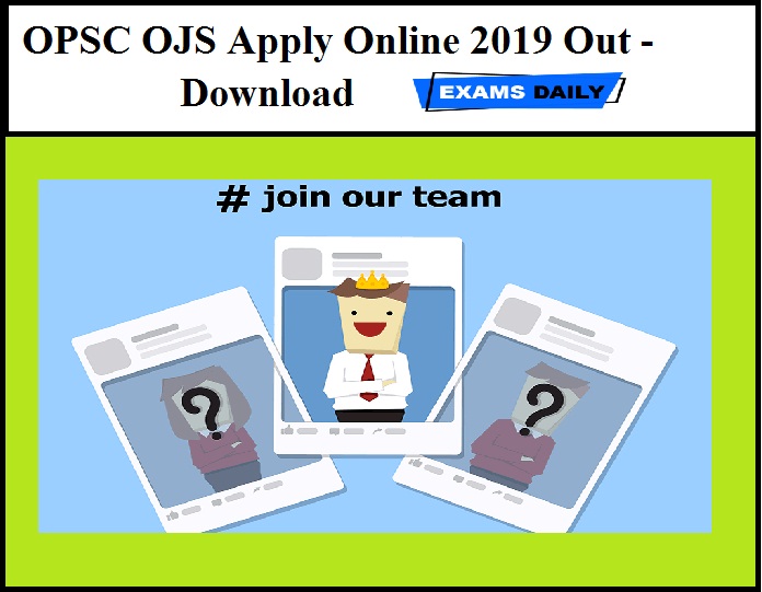OPSC OJS Apply Online 2019 Out - Download