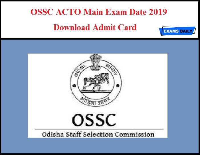OSSC ACTO Main Exam Date 2019 Out – Download Assistant Commercial Tax Officer Admit Card