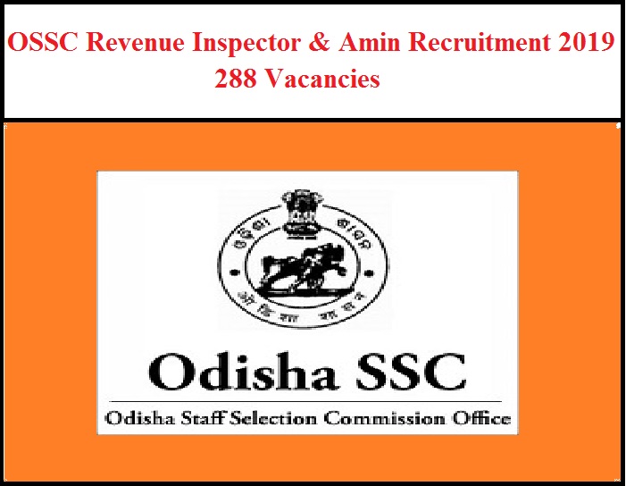 OSSC Revenue Inspector & Amin Recruitment 2019 – 288 Vacancies