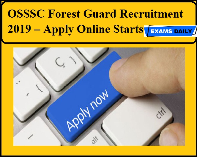 OSSSC Forest Guard Recruitment 2019 Out – Apply Online Starts