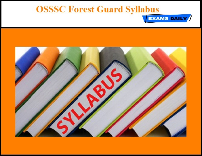 OSSSC Forest Guard Syllabus PDF – Download Exam Pattern`