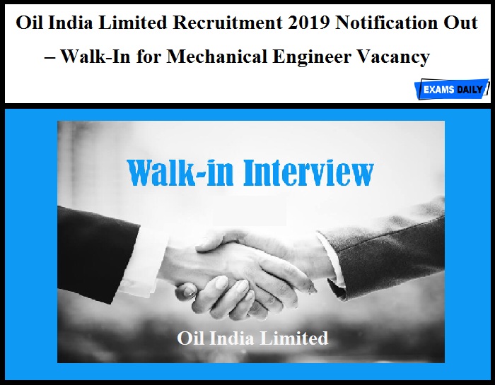 Oil India Limited Recruitment 2019 Notification Out – Walk-In for Mechanical Engineer Vacancy
