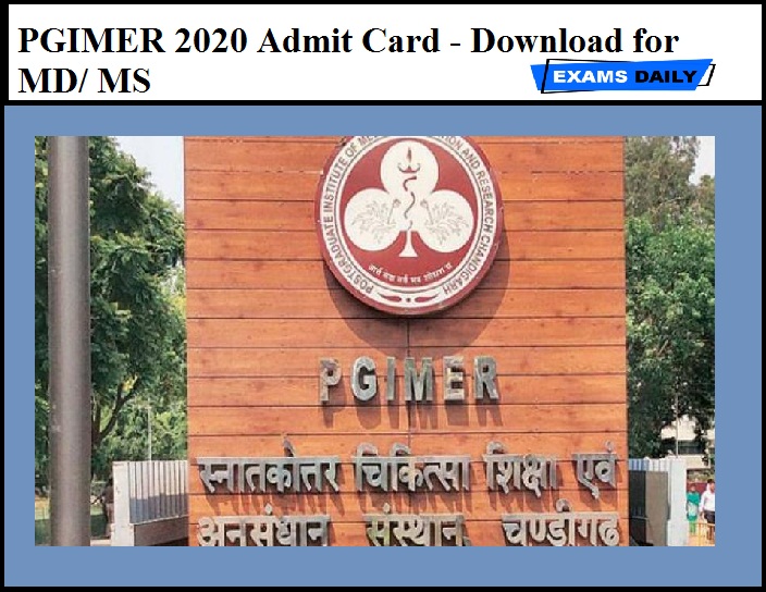 PGIMER 2020 Admit Card Released – Download Exam date for MD / MS Course