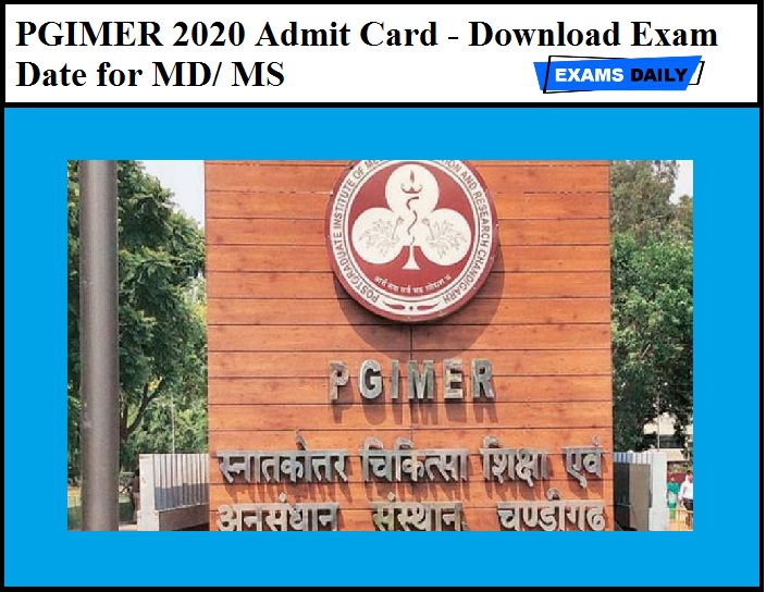 PGIMER 2020 Admit Card – Download Exam date for MD / MS Course