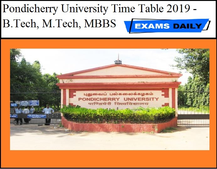 Pondicherry University Time Table 2019 - B.Tech, M.Tech, MBBS (1)