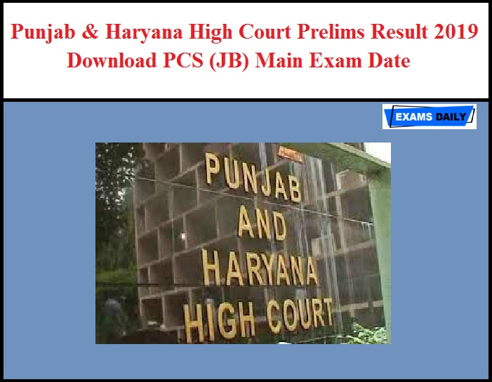 Punjab & Haryana High Court Prelims Result 2019 Out – Download PCS (JB) Main Exam Date