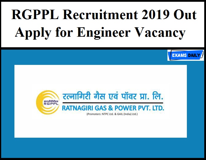 RGPPL Recruitment 2019 Out – Apply for Engineer Vacancy