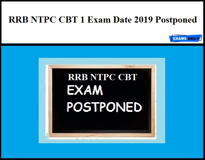 RRB NTPC CBT 1 Exam Date 2019 Postponed