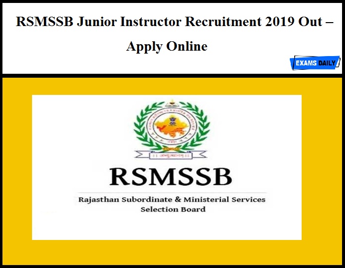 RSMSSB Junior Instructor Recruitment 2019 Out – Apply Online