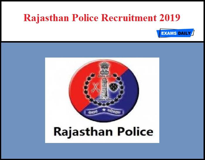 Rajasthan Police Recruitment 2019 – Eligibility, Selection Process