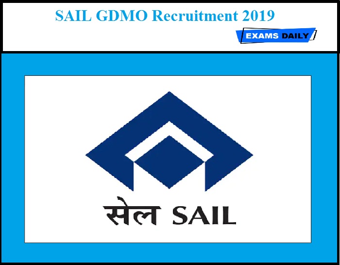 SAIL GDMO Recruitment 2019 Out – Apply Only for Doctor