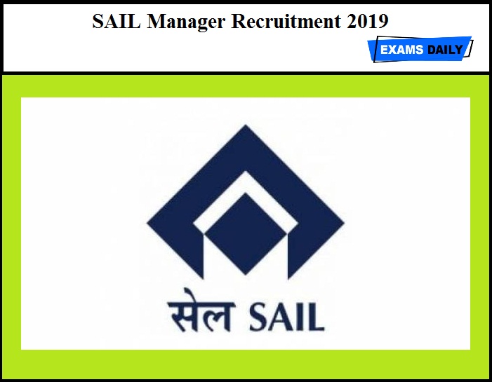 SAIL Manager Recruitment 2019 Released