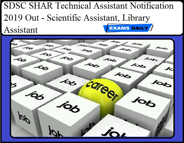 SDSC SHAR Technical Assistant Notification 2019 Out - Scientific Assistant, Library Assistant