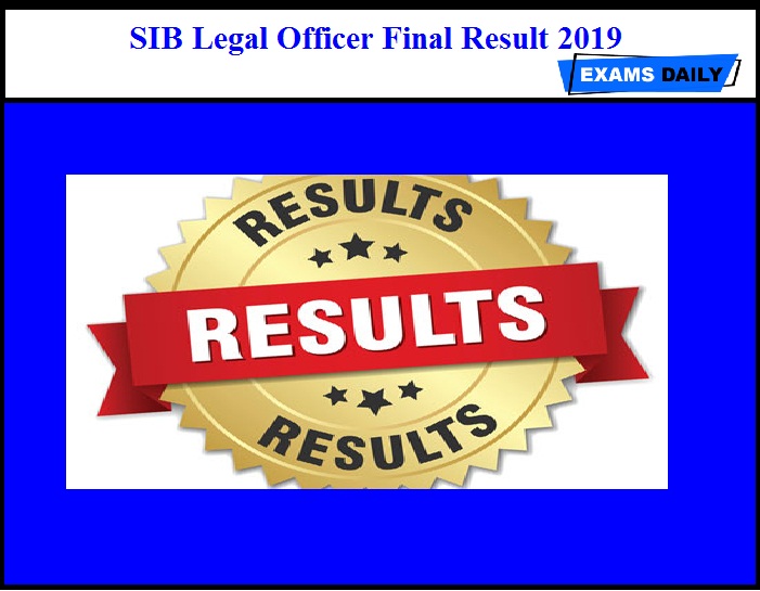 SIB Legal Officer Final Result 2019 Released – Download Now