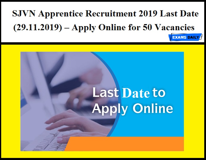SJVN Apprentice Recruitment 2019 Last Date (29.11.2019) – Apply Online for 50 Vacancies